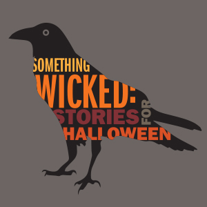 Something Wicked: Stories for Halloween