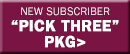 New Subscriber "Pick-Three" Package button